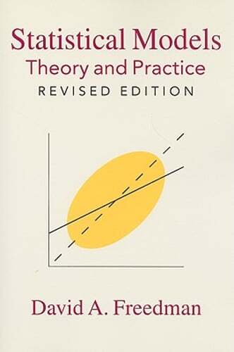 Statistical Models: Theory and Practice by David A Freedman: Used