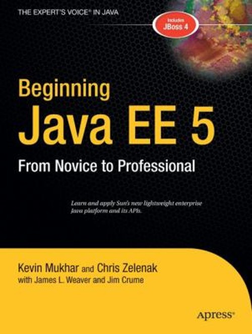 Beginning Java EE 5 : Learn and Apply Sun’s New Lightweight Enter