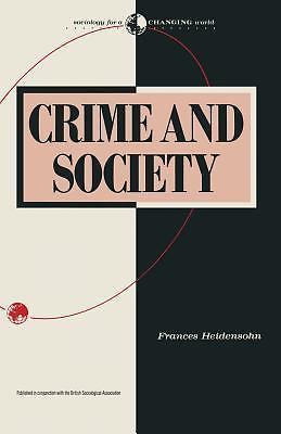 Crime and Society: 17 (Sociology … by Heidensohn, Frances Paperback / softback