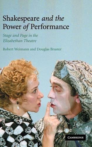 Shakespeare and the Power of Performance: Stage and Page in the