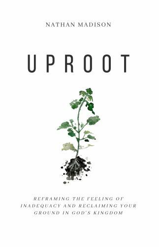 Uproot: Reframing the Feeling of Inadequacy a- Madison, 9781734506907, paperback