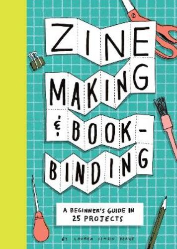 Lauren Simkin Berke Zine Making and Bookbinding (Paperback)