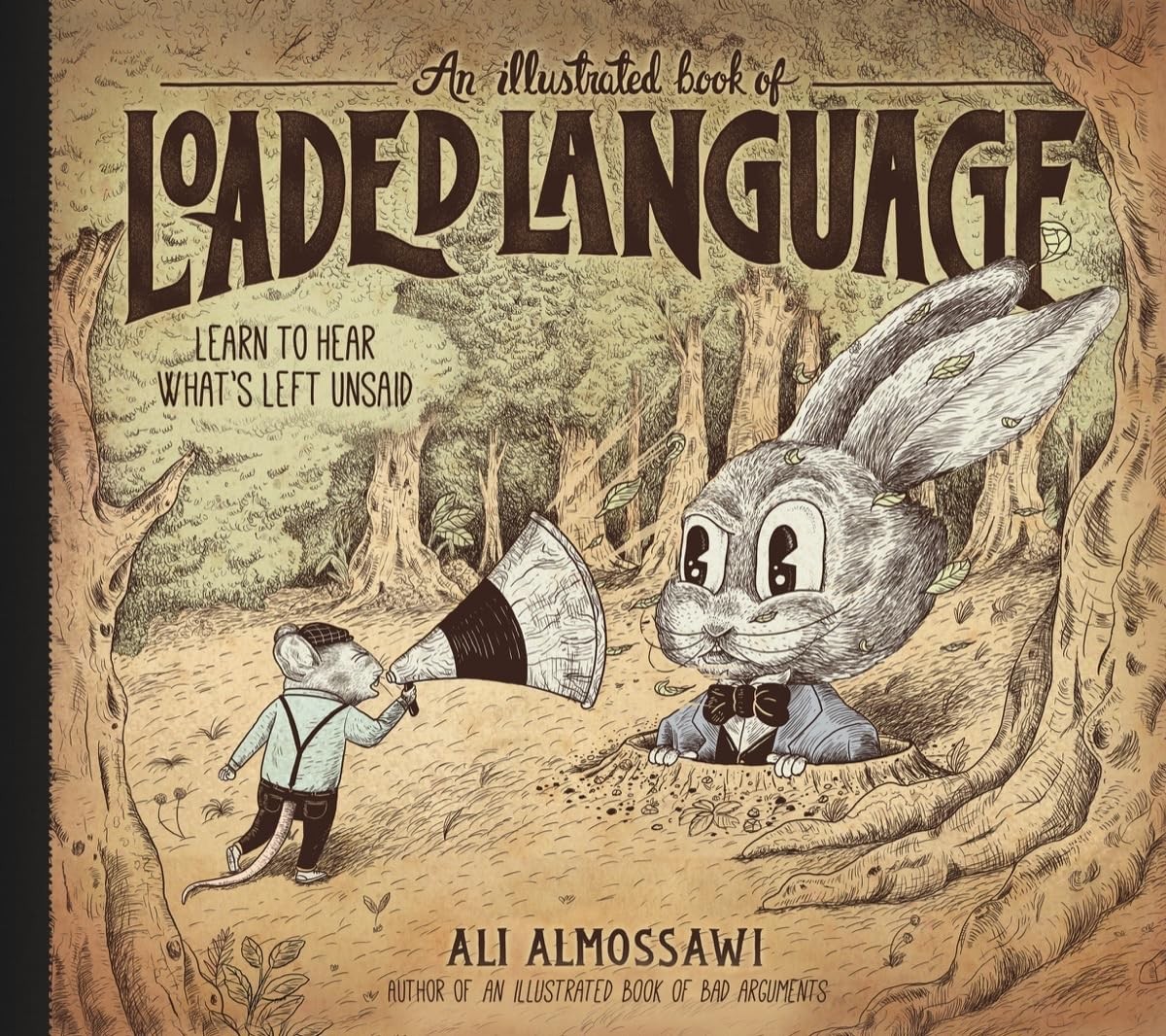 An Illustrated Book of Loaded Language: Learn to Hear What’s Left Unsaid (Bad Ar