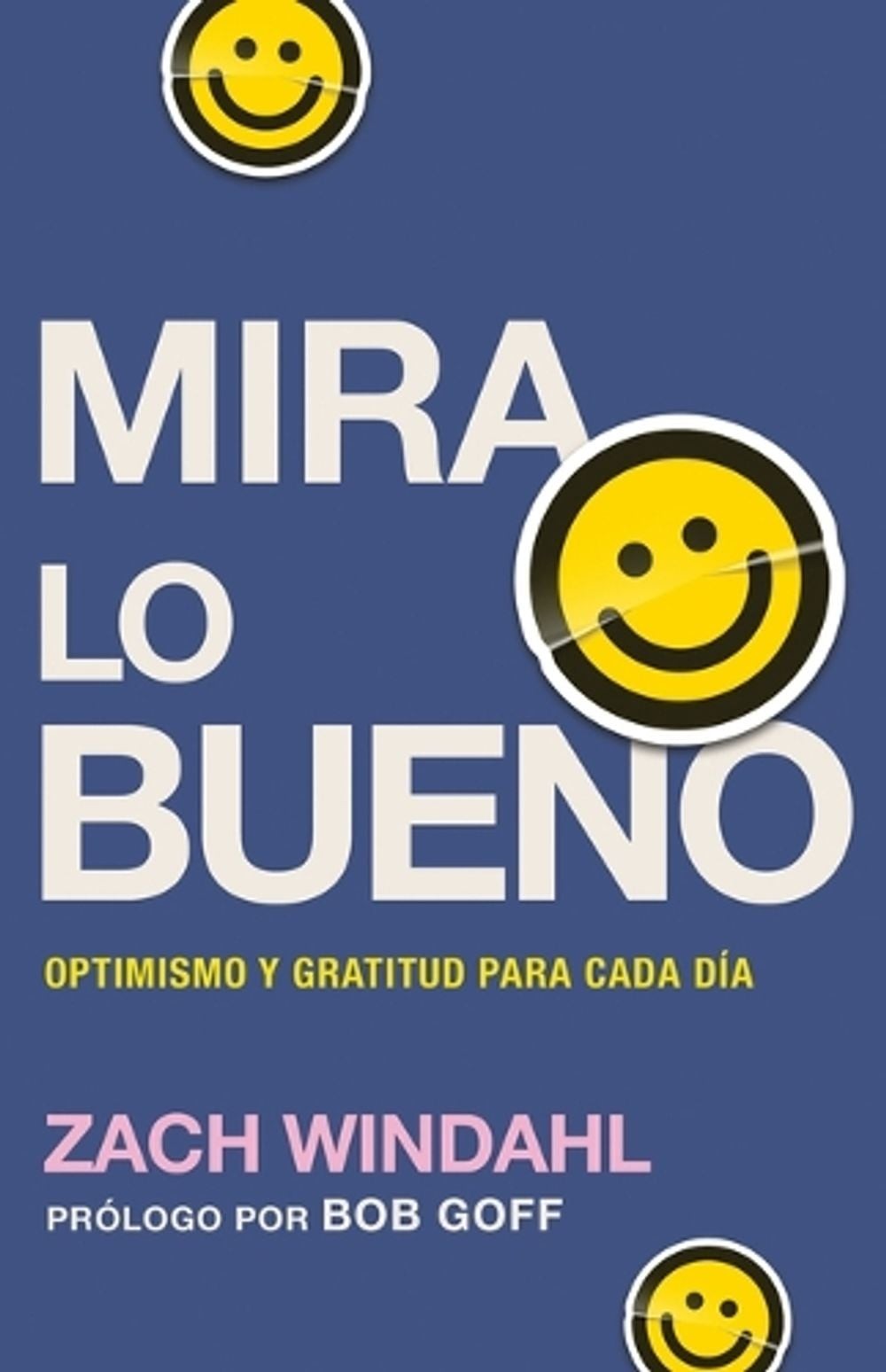 Mira Lo Bueno: Optimismo Y Gratitud Para Cada D?a by Zach Windahl (Spanish) Pape