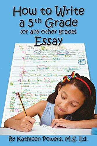 How to Write a 5th Grade (or any other grade) Essay – Paperback – VERY GOOD