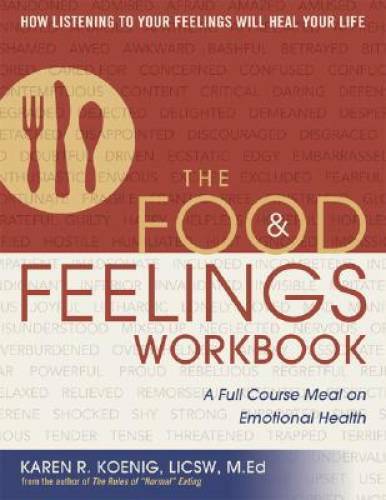 The Food and Feelings Workbook: A Full Course Meal on Emot – VERY GOOD