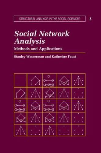 Social Network Analysis: Methods and Applications (Structural Analysis in – GOOD