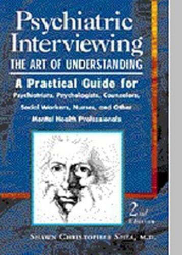 Psychiatric Interviewing: The Art of Understanding by MD Shea, Shawn Christopher