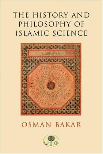 The History and Philosophy of Islamic Science (I.B.Tauris in Association With th