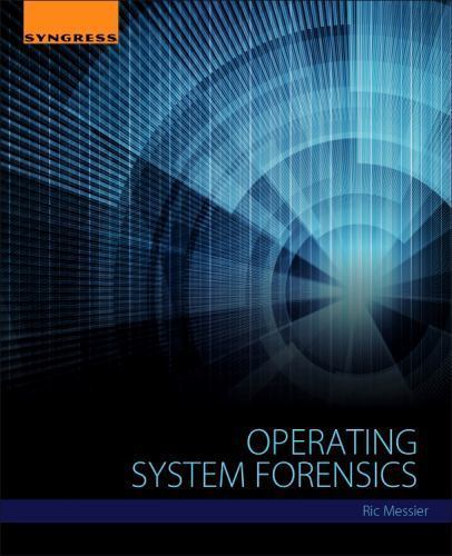 Operating System Forensics by Messier, Ric