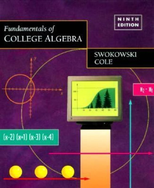 Fundamentals of College Algebra Jeffrey A., Swokowski, Earl Willi