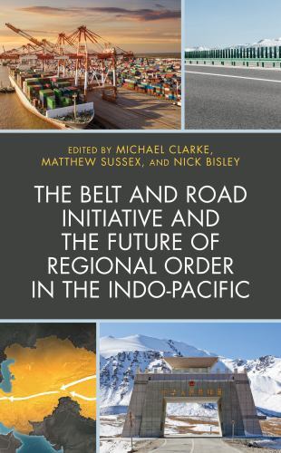Belt and Road Initiative and the Future of Regional Order in the Indo-pacific…