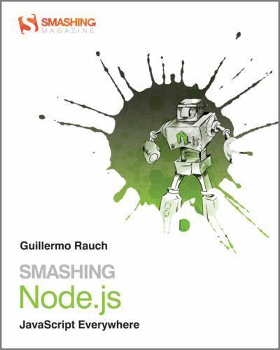 Smashing Node.js: JavaScript Everywhere by Guillermo Rauch