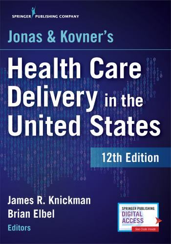 Jonas and Kovner’s Health Care Delivery in the United States by Brian Elbel …