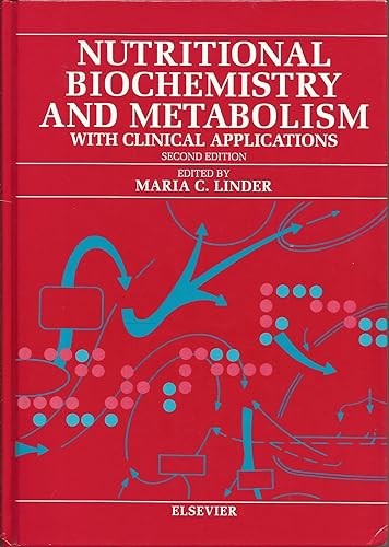 Nutritional biochemistry and metabolism: With clinical applica…