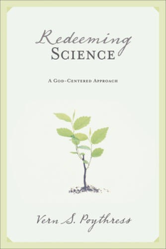 Redeeming Science: A God-Centered Approach – Paperback – GOOD