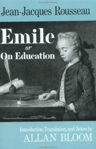 Emile: Or on Education by Rousseau, Jean-Jacques; Bloom, Allan