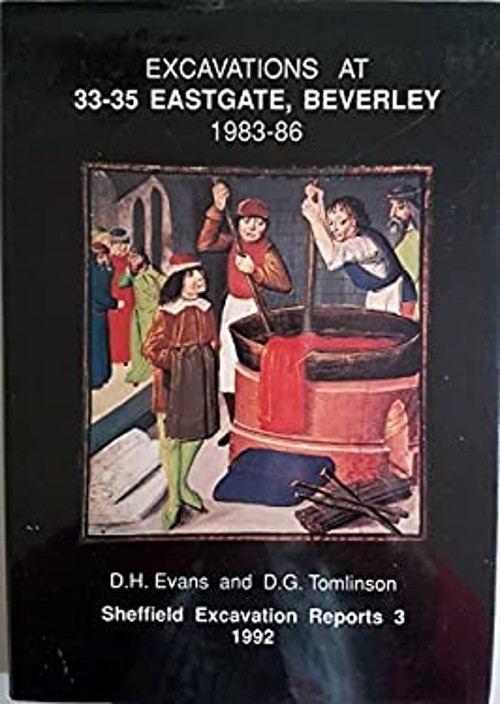 Excavations at 33-35 Eastgate Beverley, 1983-86 Hardcover