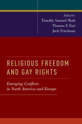 Religious Freedom and Gay Rights: Emerging Conflicts in the United States and Eu