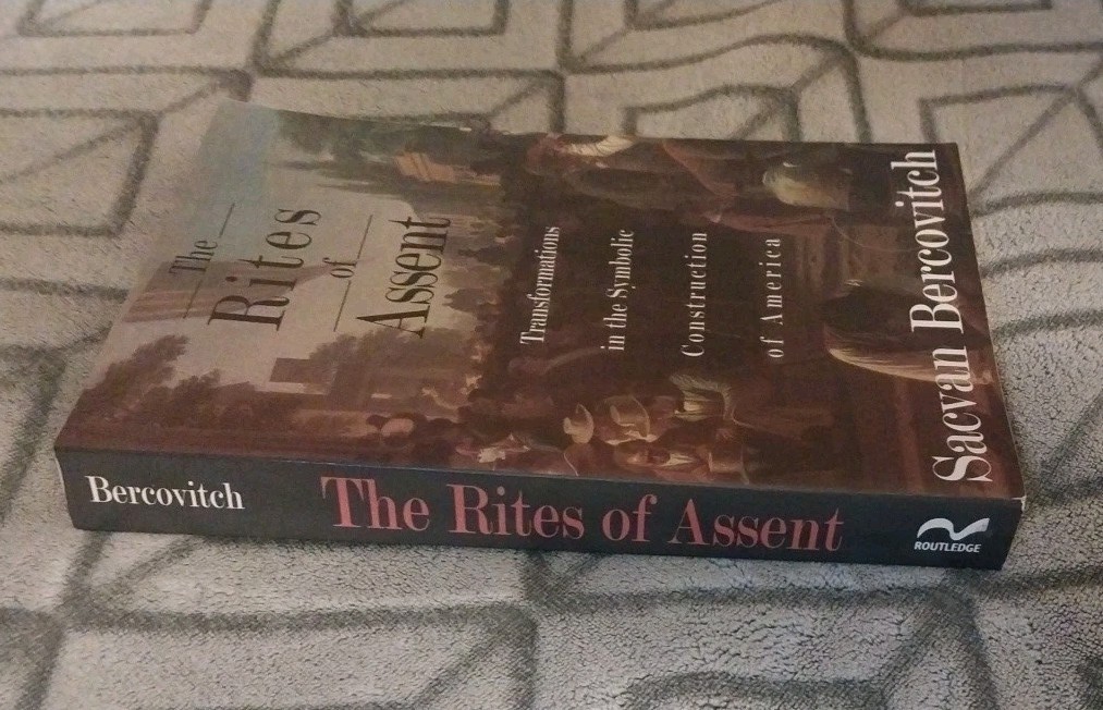 Rites of Assent : Transformations in the Symbolic Construction of America – Used