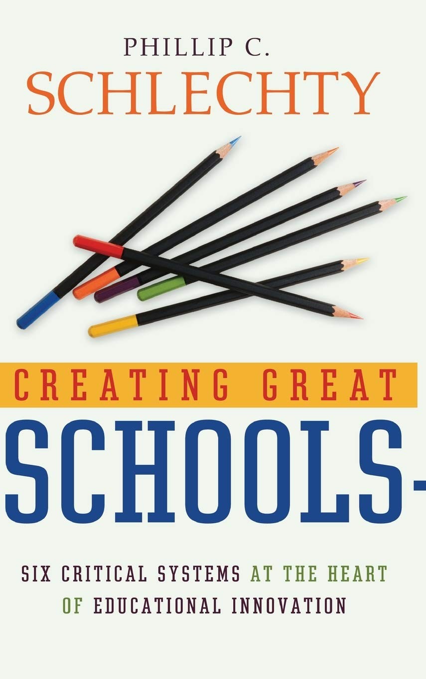 Creating Great Schools: Six Critical Systems at the Heart of Educational Inn…