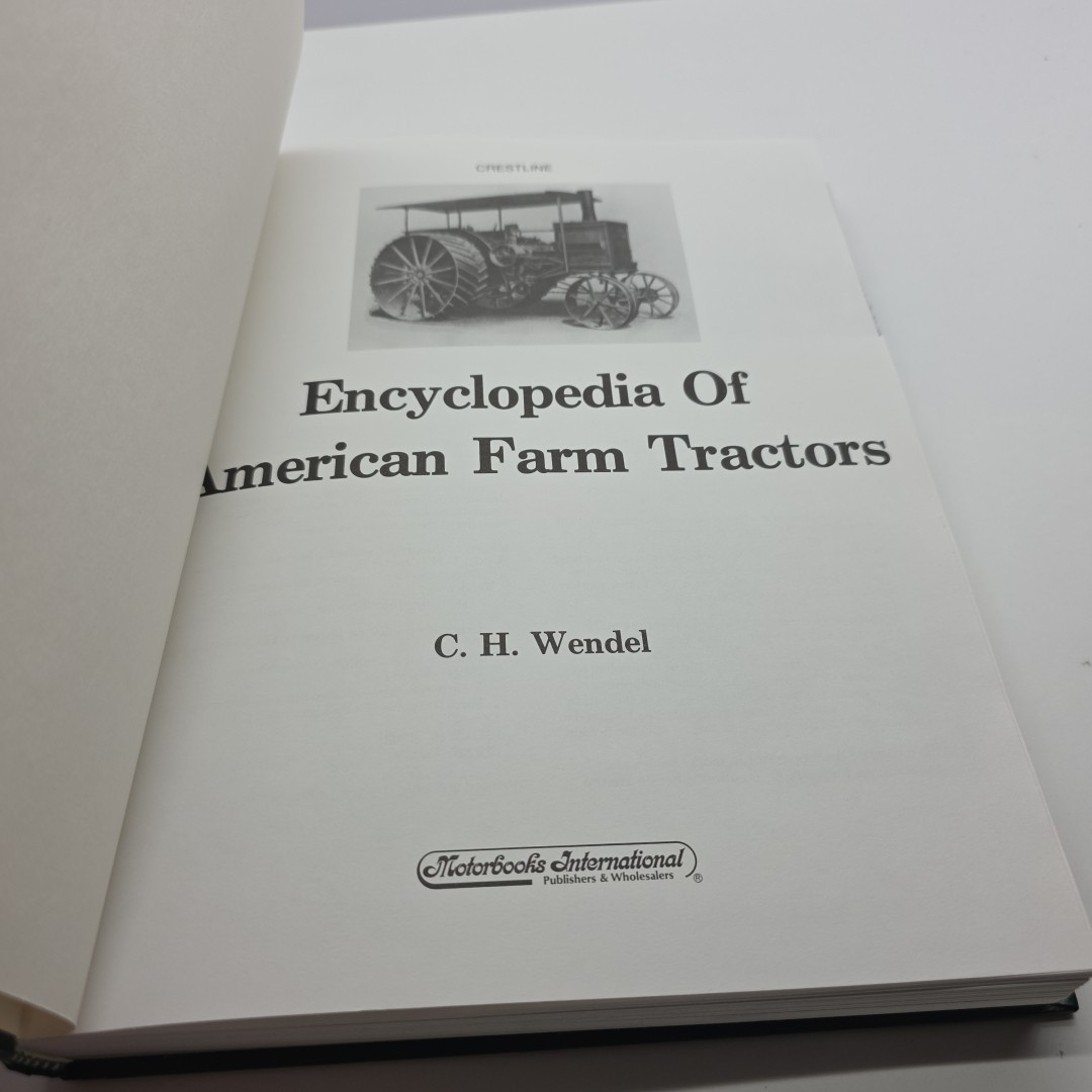 Encyclopedia of American Farm Tractors – Hardcover, by Wendel C. H. Hardcover