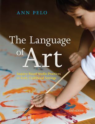 Language of Art : Inquiry-Based Studio Practices in Early Childhood Settings by