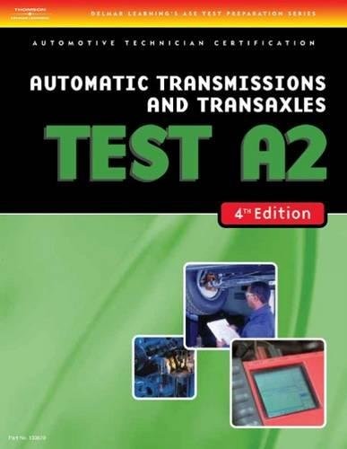 AUTOMATIC TRANSMISSIONS AND TRANSAXLES TEST A2 (TEST By Delmar Cengage Delmar