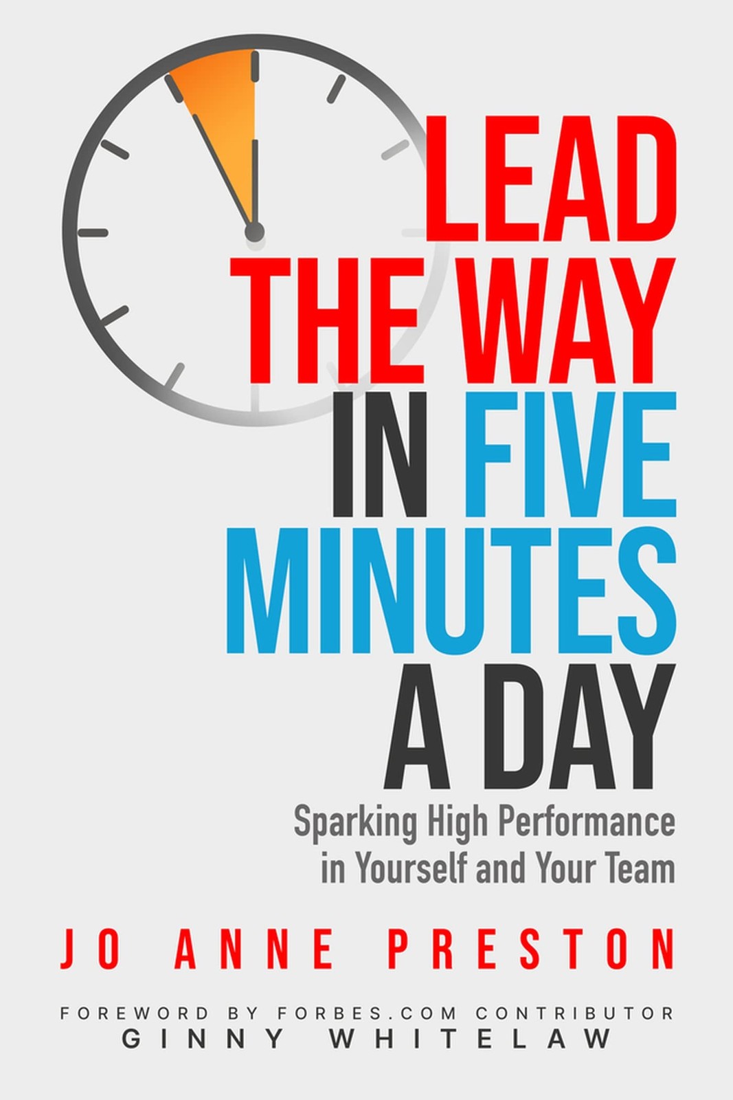 Lead the Way in Five Minutes a Day: Sparking High Performance in Yourself an…