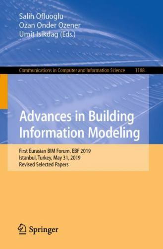 Advances in Building Information Modeling : First Eurasian Bim Forum, Ebf 201…