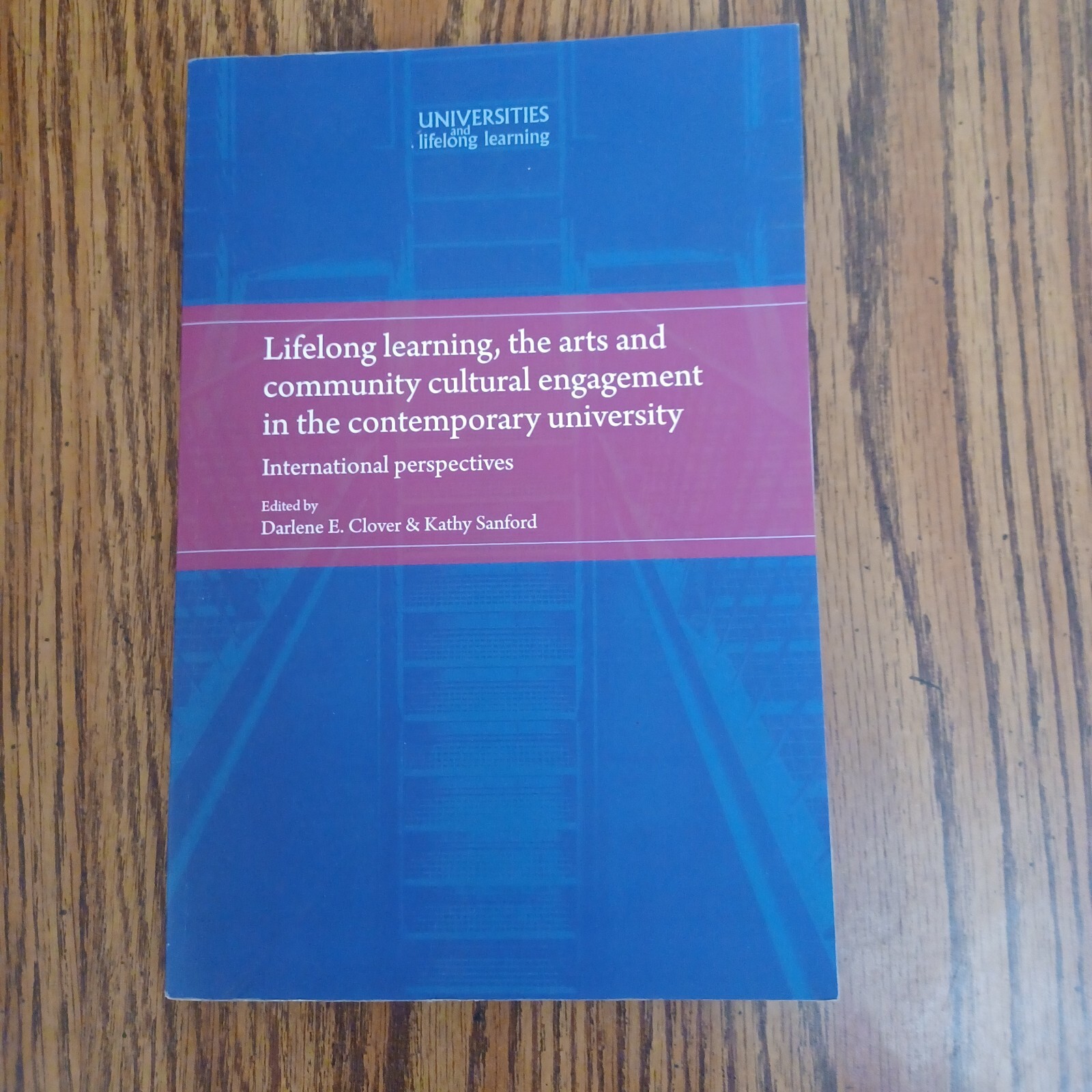Darlene Clover Lifelong Learning, the Arts and Community Cultural En (Paperback)