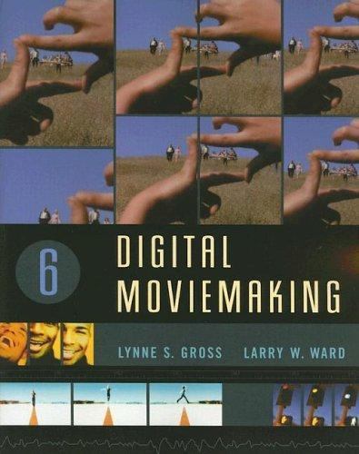 Digital Moviemaking by Lynne S. Gross; Larry W. Ward