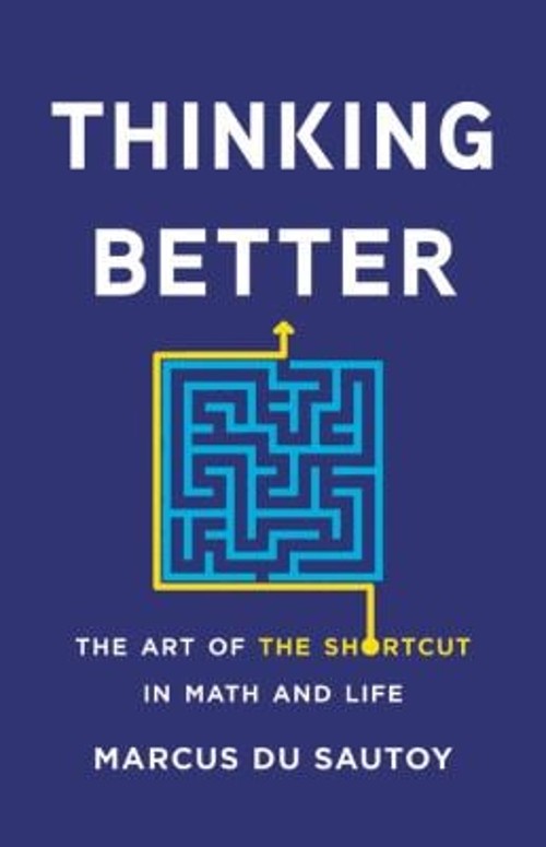 Thinking Better : The Art of the Shortcut in Math and Life Marcus