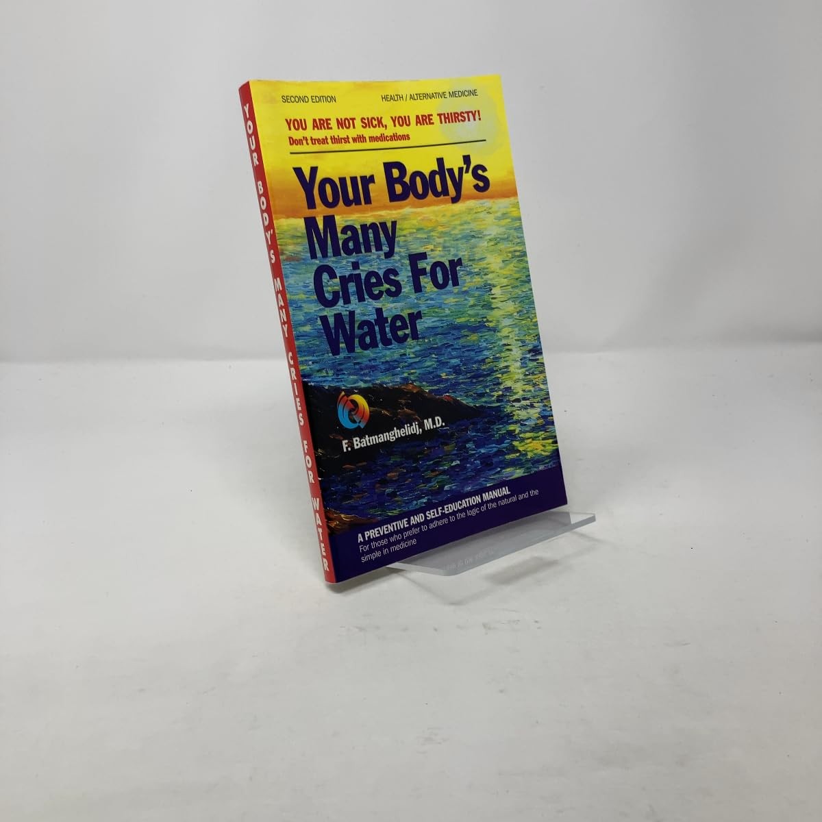 Your Body’s Many Cries for Water by Fereydoon Batmanghelidj