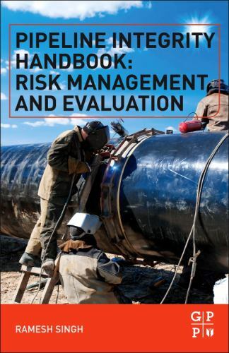 Pipeline Integrity Handbook : Risk Management and Evaluation, Paperback by Si…
