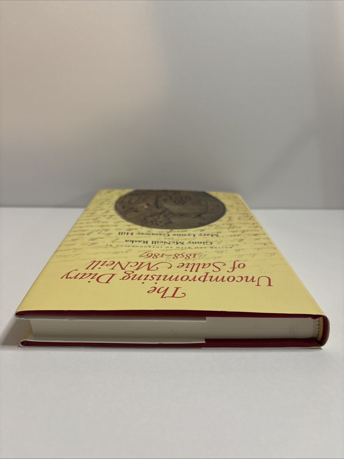 The Uncompromising Diary of Sallie McNeill, 1858-1867 Hardcover Civil War