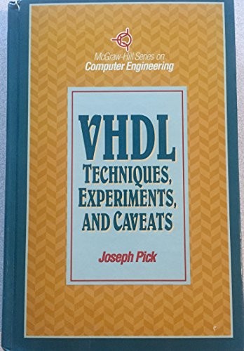 VHDL TECHNIQUES, EXPERIMENTS, AND CAVEATS By Joseph Pick – Hardcover *Excellent*