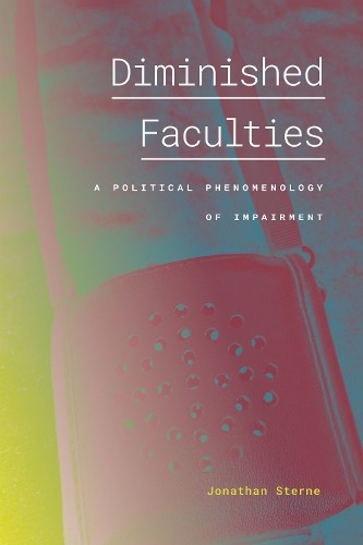 Jonathan Sterne Diminished Faculties (Paperback)