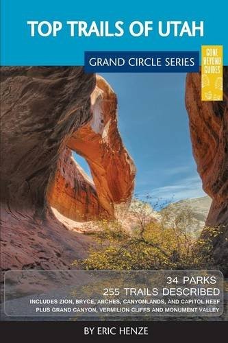 TOP TRAILS OF UTAH: INCLUDES ZION, BRYCE, CAPITOL REEF, By Eric Henze BRAND NEW