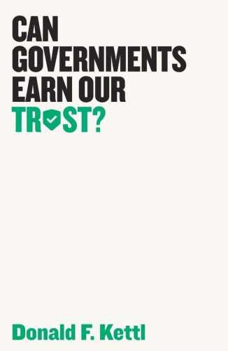 Can Governments Earn Our Trust? – Paperback, by Kettl Donald F. – Very Good