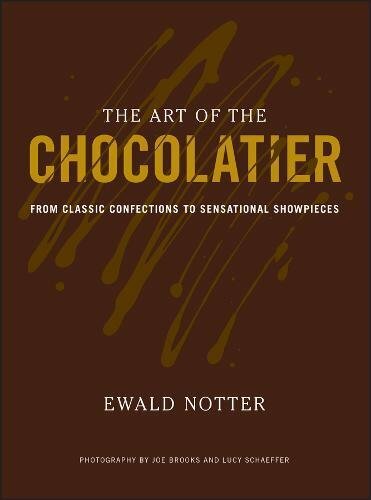 The Art of the Chocolatier: From Classic Confec, Notter, Brooks, Schaef HB+=