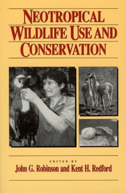 Neotropical Wildlife Use and Conservation Paperback