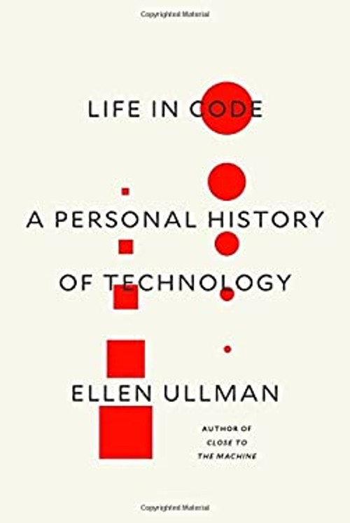 Life in Code : A Personal History of Technology Hardcover Ellen U