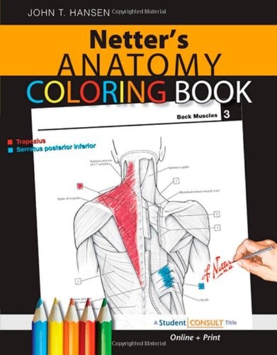 NETTER’S ANATOMY COLORING BOOK: WITH STUDENT CONSULT By Hansen John T. Phd Mint