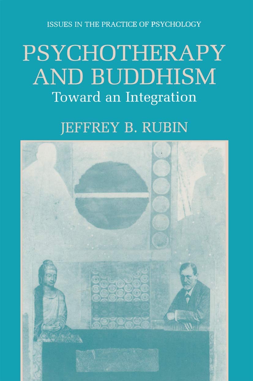 Psychotherapy and Buddhism: Toward an Integration (Issues in the Practice of…