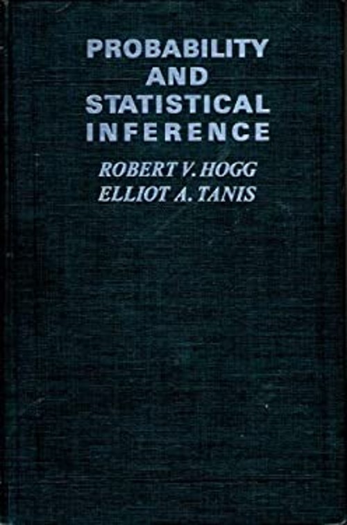 Probability and Statistical Inference Elliot A., Hogg, Robert V.