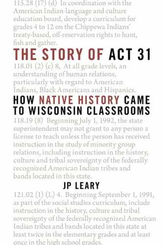 The Story of Act 31: How Native History – Paperback, by Leary J P – Acceptable i