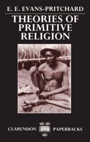 Theories of Primitive Religion by Edward E. Evans-Pritchard (1968, Trade…
