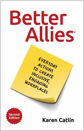 Better Allies: Everyday Actions to Create Inclusive, Engaging Workplaces by Cat