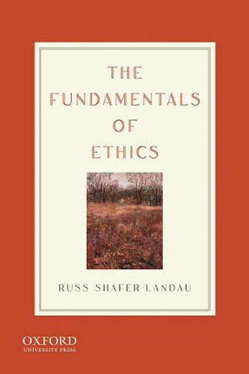 The Fundamentals of Ethics Paperback Russ Shafer-Landau